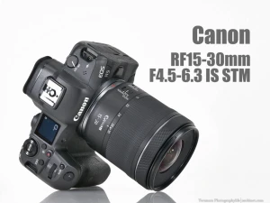 RF15-30mm F4.5-6.3 IS STM 徹底レビューVol.1 外観・操作性・AF編